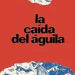 La caída del águila (Edel) Caída del águila