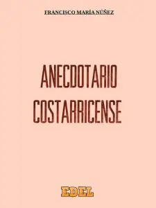 Anecdotario Costarricense Anecdotario Costarricense