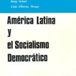 América Latina y el Socialismo Democrático América Latina y el Socialismo Democrático