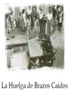 La Huelga de Brazos Caídos La Huelga de Brazos Caídos