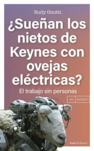 ¿Sueñan los nietos de Keynes con ovejas eléctricas?