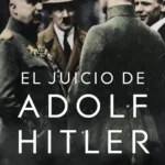 Un tal Hitler comienza a emerger El juicio de Adolf Hitler