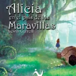 Aventuras de Alicia en el País de las Maravillas Alicia en el País de las Maravillas
