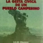 La Infame dictadura y la gesta cívica de un pueblo campesino