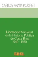 Liberación Nacional en la historia política de Costa Rica 1940-1980