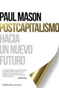 Postcapitalismo, hacia un nuevo futuro