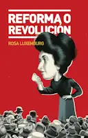 ¿Reforma o revolución? ¿Reforma o revolución?