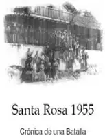 Santa Rosa 1955: Crónica de una Batalla